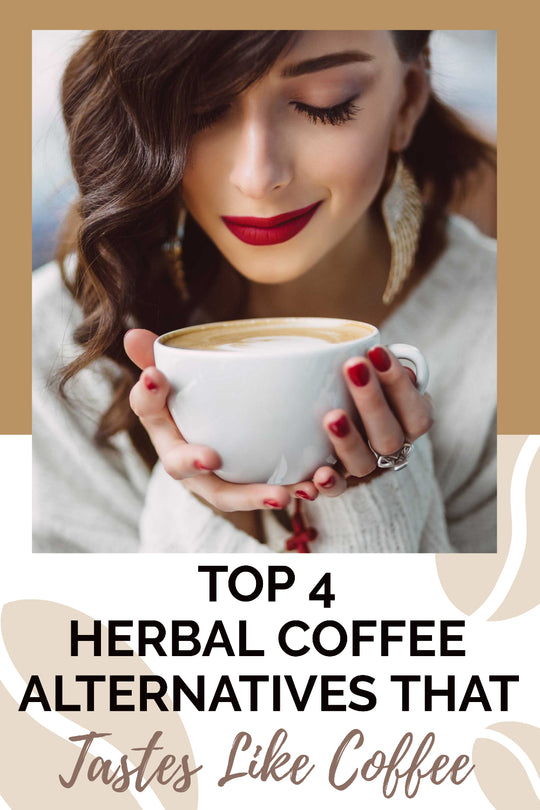 Top 4 herbal coffee alternatives that tastes like coffee