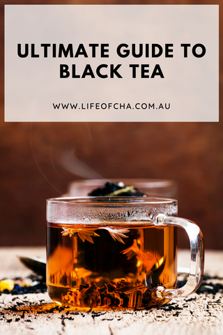 Ultimate Guide to Black Tea: Find Out What Makes This Type of Tea So Popular