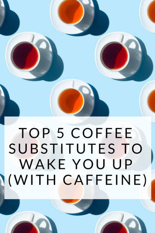 Top 5 Coffee Substitutes to wake you up